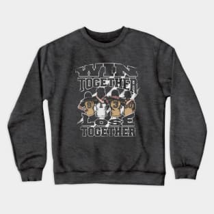 Win Together Lose Together Crewneck Sweatshirt